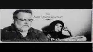 Andy Death Company - Dancing Under A Raging Moon ( New Song 2013 - Demo ) feat. Michelle Darkness
