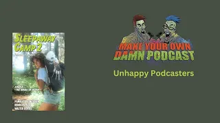 Sleepaway Camp II: Unhappy Podcasters