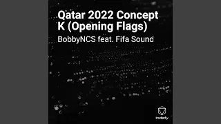 Qatar 2022 Concept K (Opening Flags)