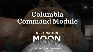 Columbia Command Module | Destination Moon: The Apollo 11 Mission