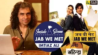 Jab We Met | Imtiaz Ali | Inside A Scene
