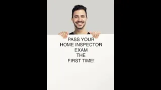 Pass Your Home Inspector Exam the FIRST time!