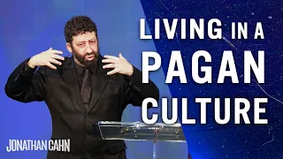 How To Live In A Pagan Culture…Today! | Jonathan Cahn Sermon