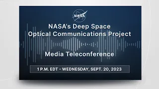 NASA’s Deep Space Optical Communications Project - Sept. 20, 2023