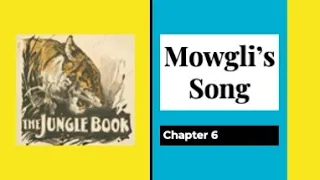 THE JUNGLE BOOK (with Text) - Chapter 6 - Mowgli's Song