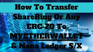 How to Transfer an ERC20 Token using MEW My Ether Wallet and Your Nano Ledger S or Nano Ledger X