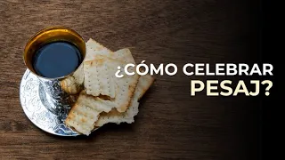 La cena de PESAJ (PASCUA)¿Cómo celebrar o conmemorar PESAJ?