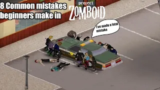 8 Mistakes beginners make in PROJECT ZOMBOID