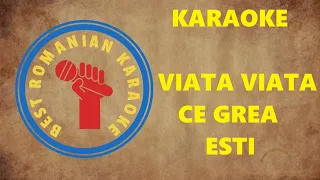 KARAOKE: Viata viata ce grea esti tu vrei sa ma imbatranesti Versuri Karaoke (Mi min)