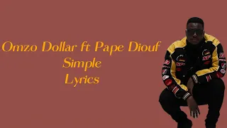 Omzo Dollar ft Pape Diouf - Simple (lyrics/paroles)