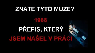 CREEPYPASTA: ZNÁTE TYTO MUŽE? 1988, PŘEPIS, KTERÝ JSEM NAŠEL V PRÁCI (CZ, SK)