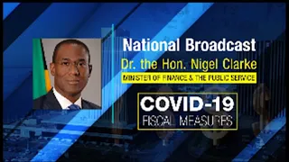 Covid 19 Fiscal Measures - Dr the Hon Nigel Clarke