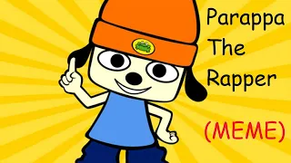 Parappa The Rapper Meme XD (Say, Alright! Say, Oh Yeah!)