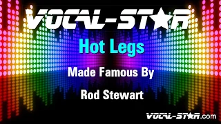 Rod Stewart - Hot Legs (Karaoke Version) with Lyrics HD Vocal-Star Karaoke