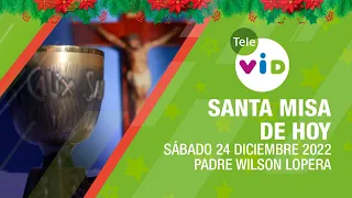 Misa de hoy ⛪ Sábado 24 de Diciembre 2022, Padre Wilson Lopera 🎄 Tele VID