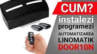 INSTALARE/PROGRAMARE USA DE GARAJ LINOMATIK DOOR6N/DOOR10N/DOOR12N