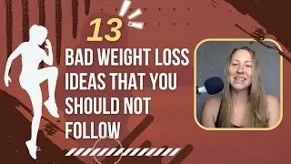 13 Bad Weight Loss Ideas That You Should Not Follow