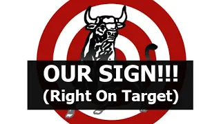 OUR SIGN!!! (Right On Target)