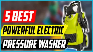 Most Powerful Electric Pressure Washer