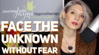 ✨GUIDED HYPNOSIS : How To Face The Unknown Without Fear ✨