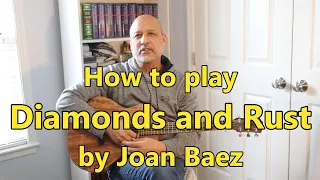 How to play "Diamonds and Rust" by Joan Baez