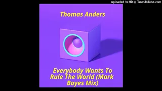 Thomas Anders Everybody Wants To Rule The World (Mark Boyes Mix)