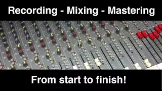 A Complete Recording Process - tracking, mixing, mastering