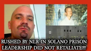 WE WAS RUSHED BY NLR IN A NORTENO PRISON AND LEADERSHIP DID NOT RETALIATE!!! FELT BETRAYED!!!