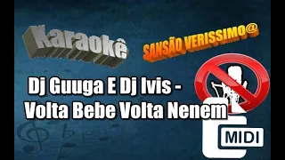 Karaokê Dj Guuga E Dj Ivis   Volta Bebe Volta Nenem