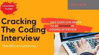 LRU Cache | Cracking The Coding Interview | Leetcode Problem 146  [Cracking FAANG]