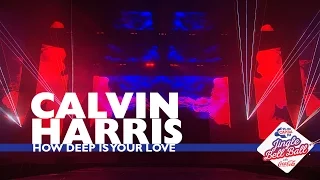 Calvin Harris - 'How Deep Is Your Love' (Live At Capital’s Jingle Bell Ball 2016)