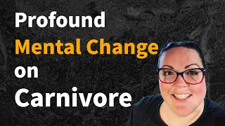 Carnivore Diet: Change in mental health and outlook