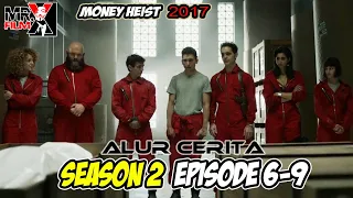 PENGORBANAN TERBESAR DEMI TEAM. recap film MONEY HEIST season 2 episode 6-9