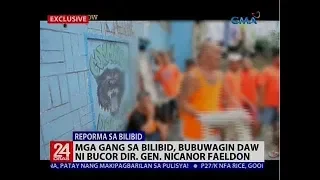 Mga gang sa Bilibid, bubuwagin daw ni BuCor Dir. Gen. Nicanor Faeldon