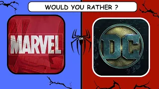 Would You Rather ? | Marvel vs Dc Edition !!