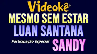 Videokê - Mesmo Sem Estar - Luan Santana part. Sandy - 16253