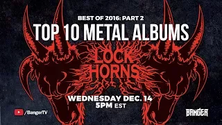 Best Metal Albums of 2017 | Lock Horns (live stream archive)