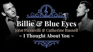 Catherine Russell & John Pizzarelli - I Thought About You | Billie & Blue Eyes