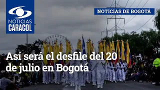 Así será el desfile del 20 de julio en Bogotá