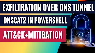 DNSCAT2 PowerShell | DNS Reverse Tunneling | Exfiltration Over Secure Network | Command and Control
