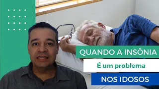 QUANDO A INSÔNIA É UM PROBLEMA NOS IDOSOS | Dr Flávio Jambo