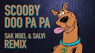 Scooby Doo PaPa - Dj Kass (Sak Noel & Salvi Remix)