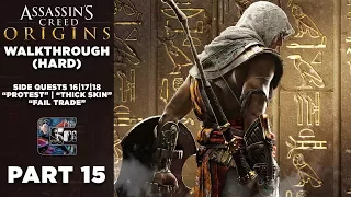 Assassin's Creed: Origins Walkthrough PC (HARD) Part 15 | Side Quest 16|17|18 "Protest/Skin/Trade"