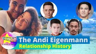 The Andi Eigenmann Relationship History