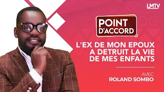 POINT D'ACCORD : L'EX DE MON EPOUX A DETRUIT LA VIE DE MES ENFANTS