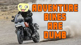 Adventure Bikes Are Dumb