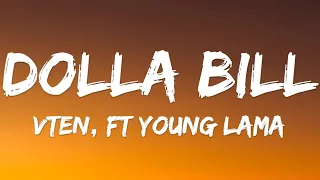 Vten ft. Young Lama - Dolla Bill (Lyrics)