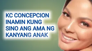 KC CONCEPCION INAMIN KUNG SINO ANG AMA NG KANYANG ANAK