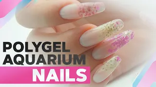 Polygel Aquarium Nails | Encapsulated Dried Flowers Nail Design