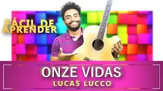 ONZE VIDAS - LUCAS LUCCO (APRENDA A TOCAR)